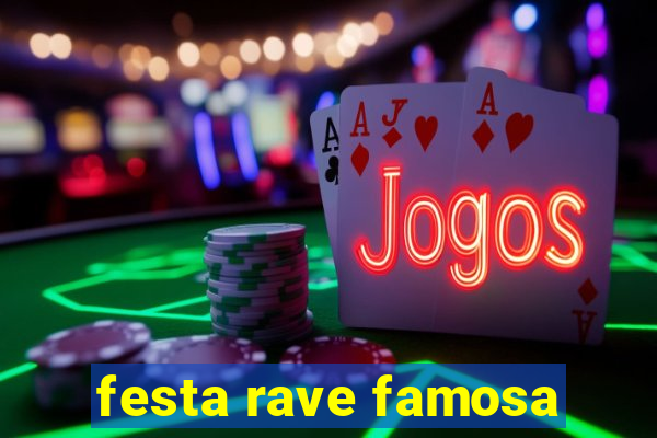 festa rave famosa